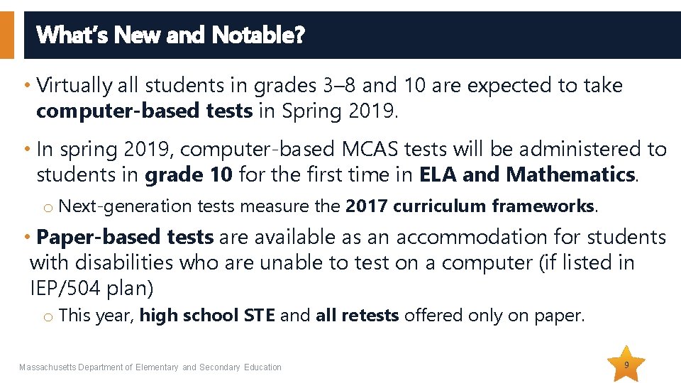 What’s New and Notable? • Virtually all students in grades 3– 8 and 10