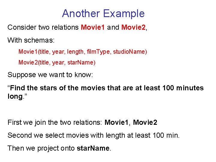 Another Example Consider two relations Movie 1 and Movie 2, With schemas: Movie 1(title,