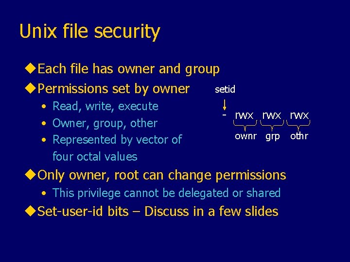 Unix file security u. Each file has owner and group setid u. Permissions set