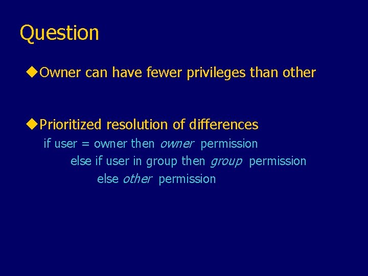 Question u. Owner can have fewer privileges than other u. Prioritized resolution of differences