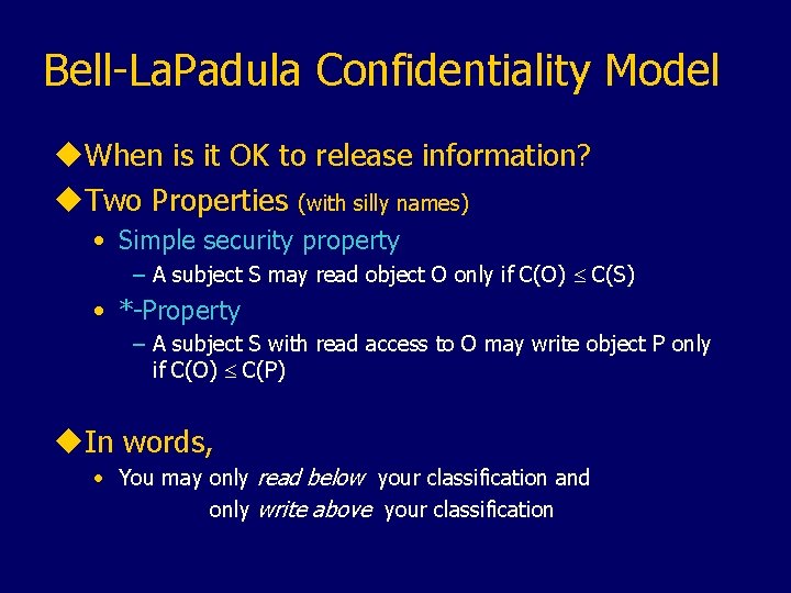 Bell-La. Padula Confidentiality Model u. When is it OK to release information? u. Two