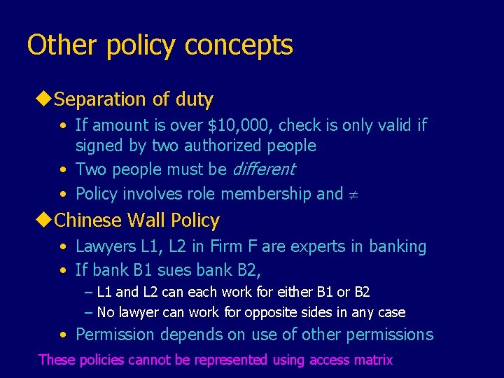 Other policy concepts u. Separation of duty • If amount is over $10, 000,