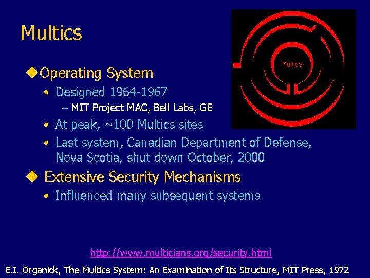 Multics u. Operating System • Designed 1964 -1967 – MIT Project MAC, Bell Labs,