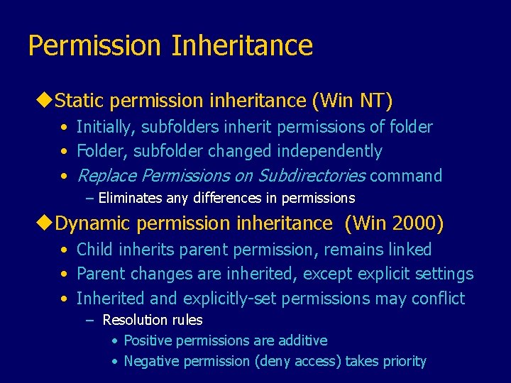 Permission Inheritance u. Static permission inheritance (Win NT) • Initially, subfolders inherit permissions of