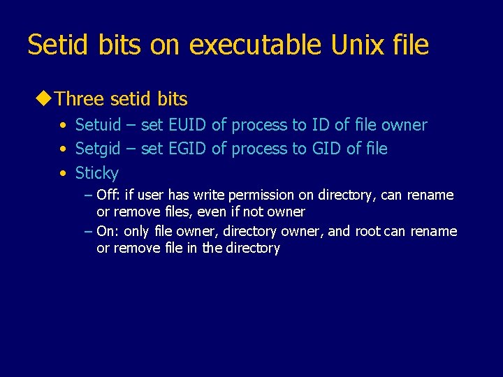 Setid bits on executable Unix file u. Three setid bits • Setuid – set