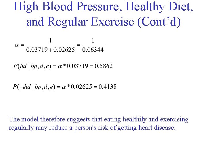 High Blood Pressure, Healthy Diet, and Regular Exercise (Cont’d) The model therefore suggests that