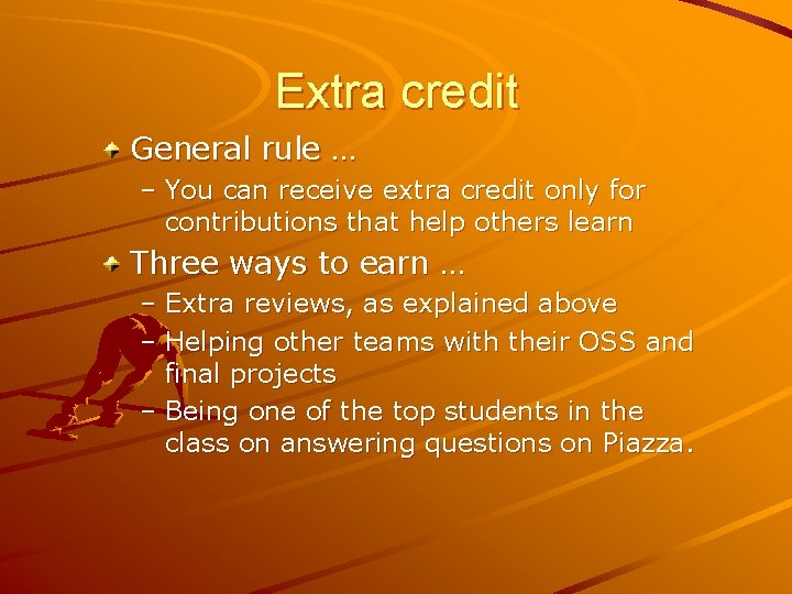 Extra credit General rule … – You can receive extra credit only for contributions