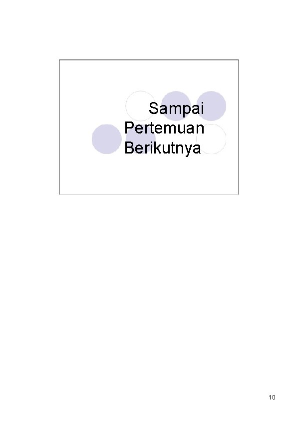 Sampai Pertemuan Berikutnya 10 