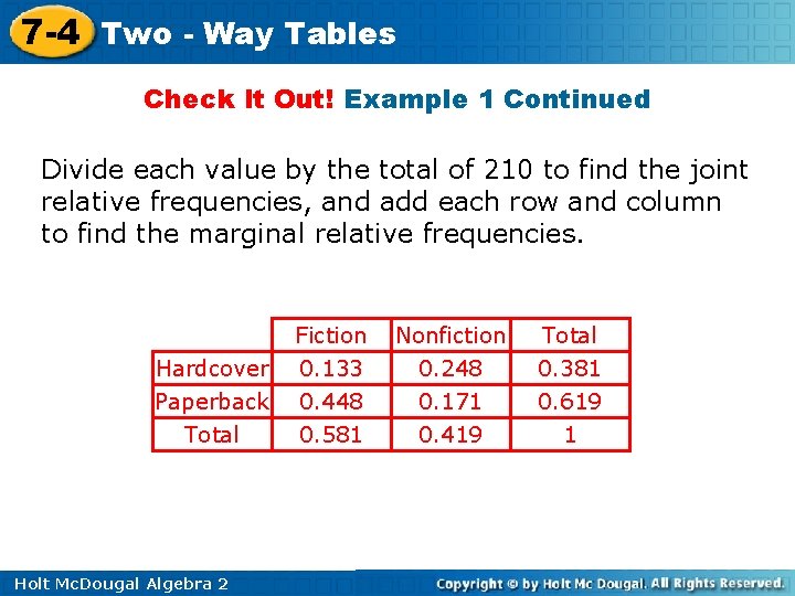 7 -4 Two - Way Tables Check It Out! Example 1 Continued Divide each