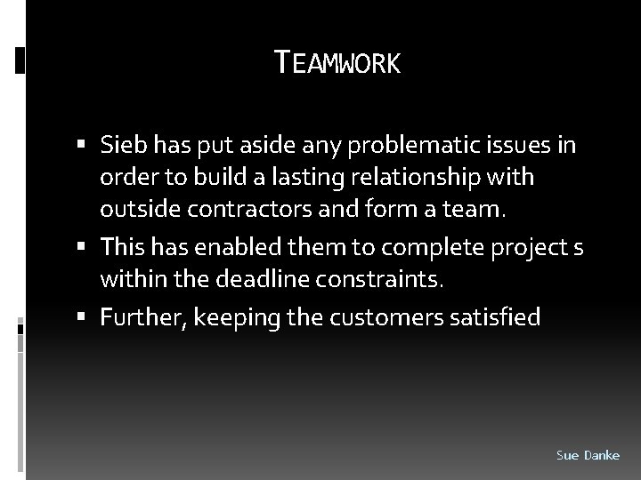 TEAMWORK Sieb has put aside any problematic issues in order to build a lasting