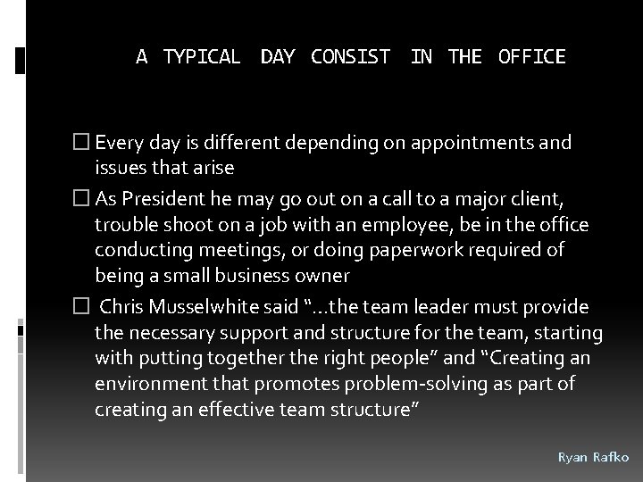 A TYPICAL DAY CONSIST IN THE OFFICE � Every day is different depending on