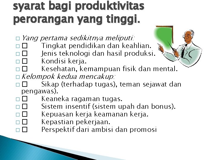 syarat bagi produktivitas perorangan yang tinggi. � Yang pertama sedikitnya meliputi: � � Tingkat