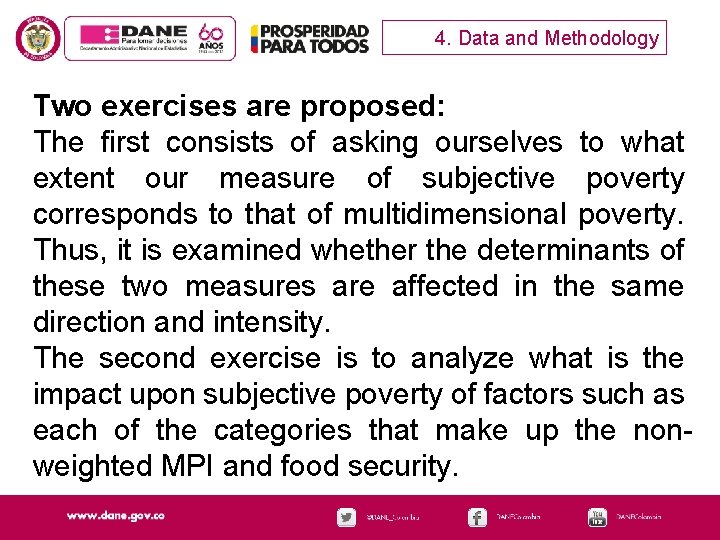 4. Data and Methodology Two exercises are proposed: The first consists of asking ourselves