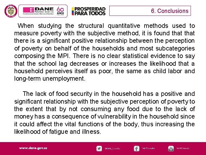6. Conclusions When studying the structural quantitative methods used to measure poverty with the