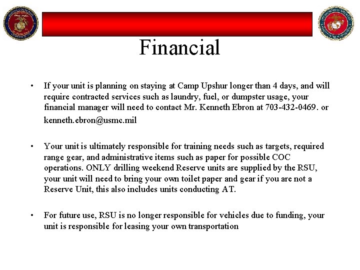 Financial • If your unit is planning on staying at Camp Upshur longer than