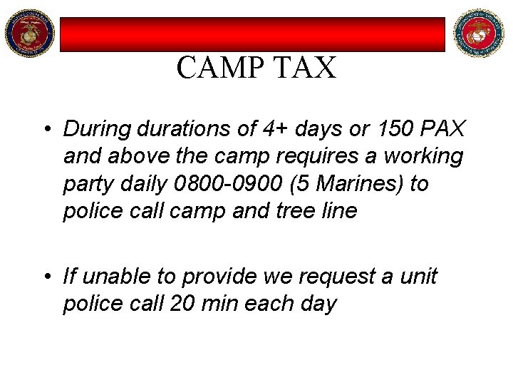 CAMP TAX • During durations of 4+ days or 150 PAX and above the