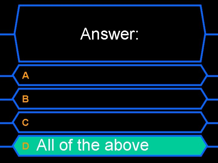 Answer: A B C D All of the above 