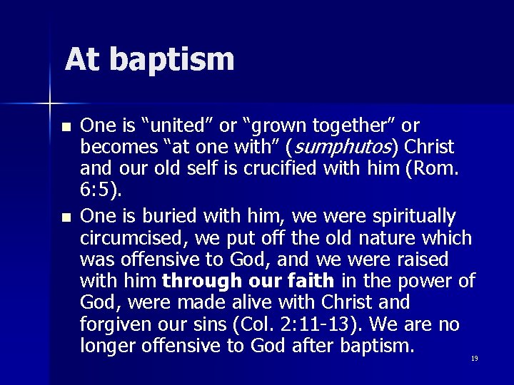 At baptism n n One is “united” or “grown together” or becomes “at one