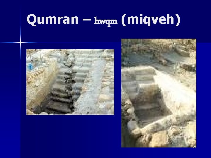 Qumran – hwqm (miqveh) 24 