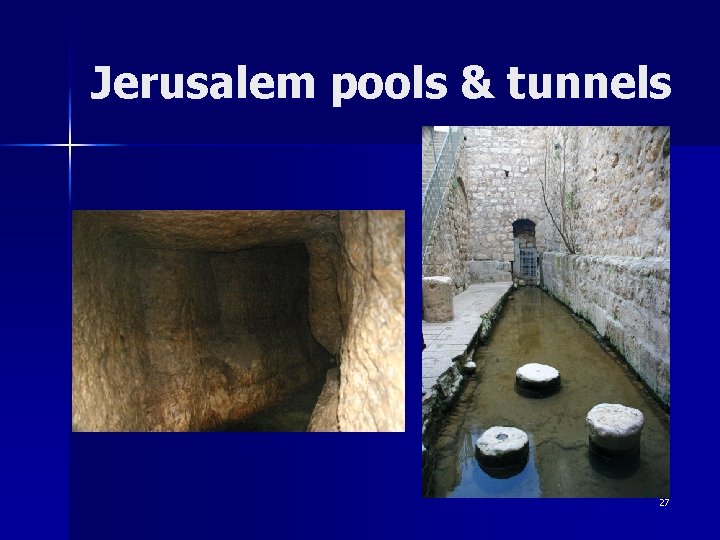 Jerusalem pools & tunnels 27 