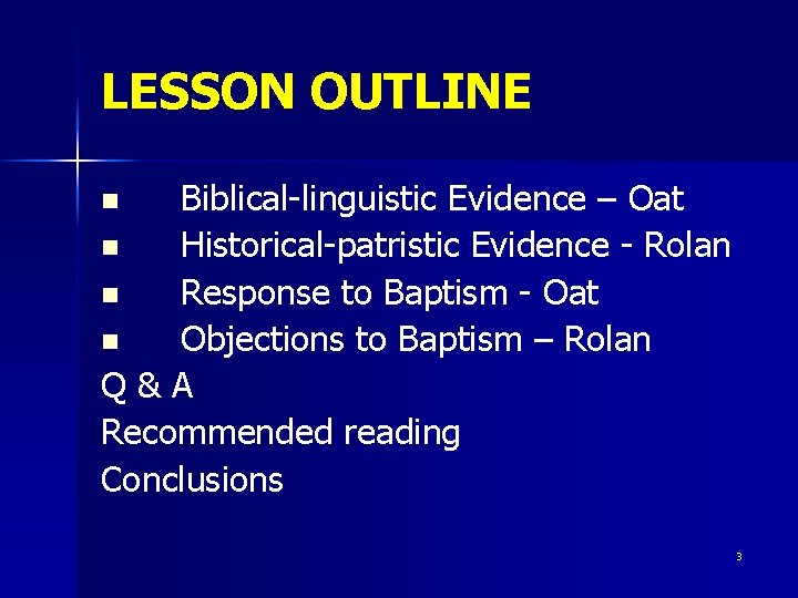 LESSON OUTLINE Biblical-linguistic Evidence – Oat n Historical-patristic Evidence - Rolan n Response to