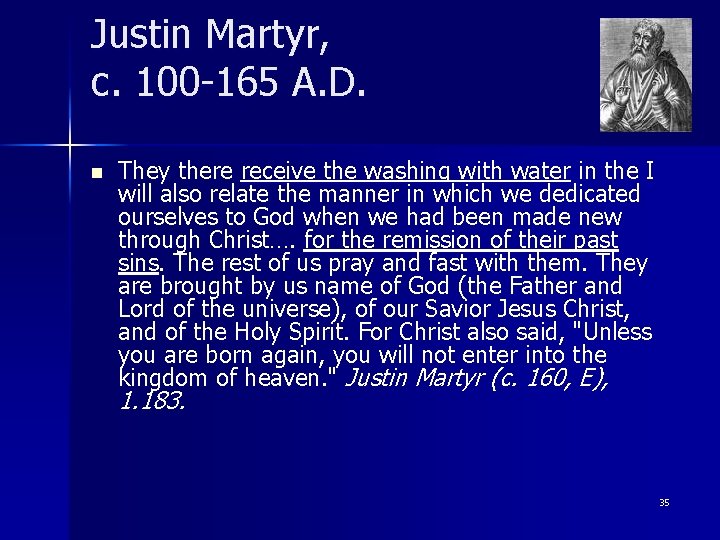 Justin Martyr, c. 100 -165 A. D. n They there receive the washing with