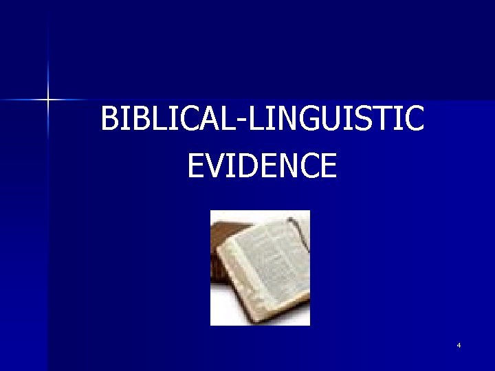 BIBLICAL-LINGUISTIC EVIDENCE 4 