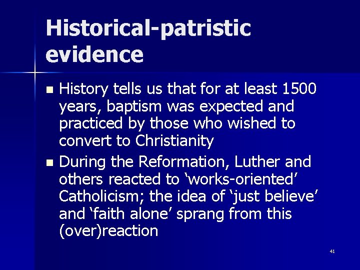 Historical-patristic evidence History tells us that for at least 1500 years, baptism was expected