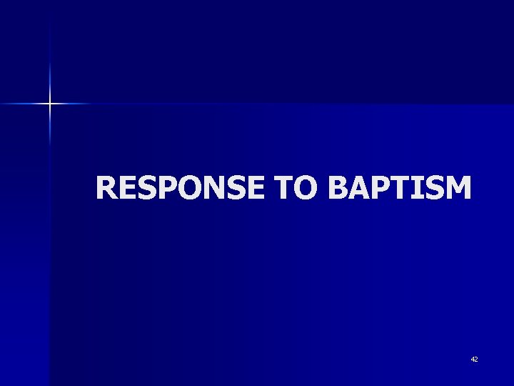 RESPONSE TO BAPTISM 42 