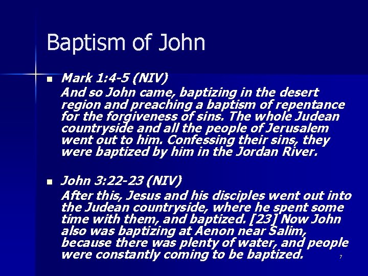 Baptism of John n n Mark 1: 4 -5 (NIV) And so John came,