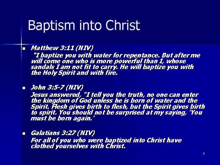 Baptism into Christ n n n Matthew 3: 11 (NIV) “I baptize you with