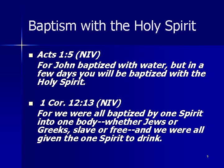 Baptism with the Holy Spirit n n Acts 1: 5 (NIV) For John baptized