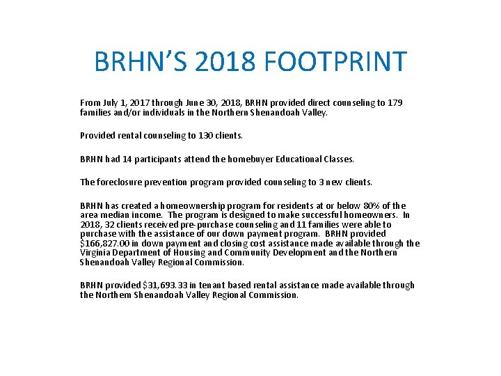 BRHN’S 2018 FOOTPRINT From July 1, 2017 through June 30, 2018, BRHN provided direct