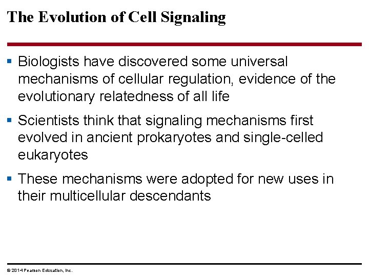 The Evolution of Cell Signaling § Biologists have discovered some universal mechanisms of cellular