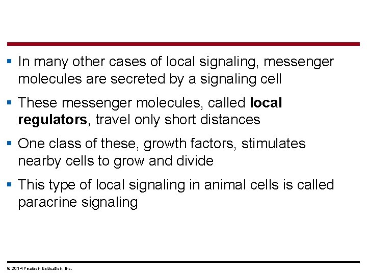 § In many other cases of local signaling, messenger molecules are secreted by a