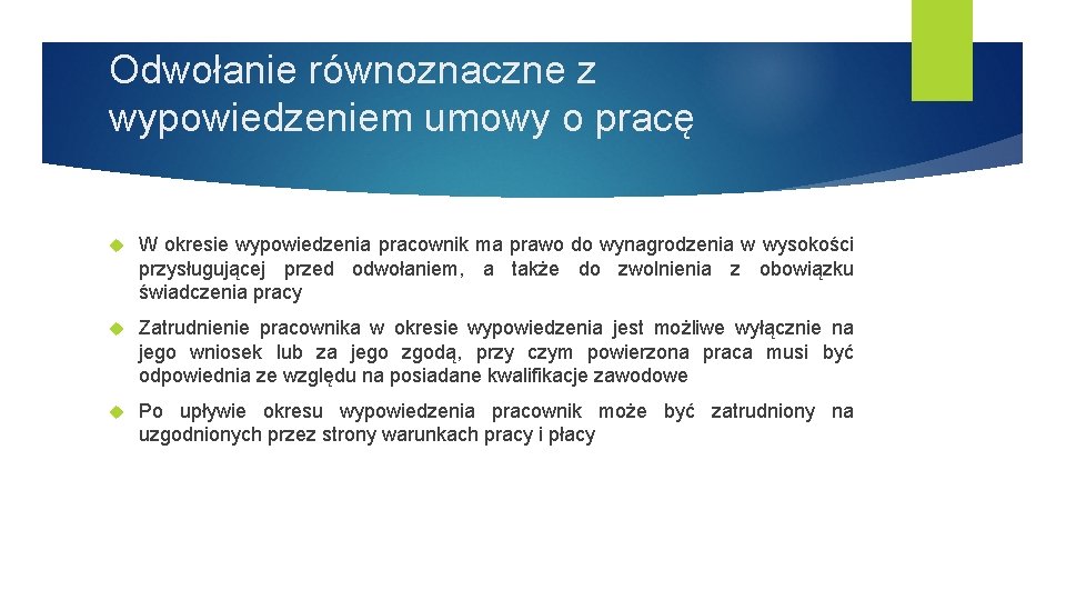 Odwołanie równoznaczne z wypowiedzeniem umowy o pracę W okresie wypowiedzenia pracownik ma prawo do