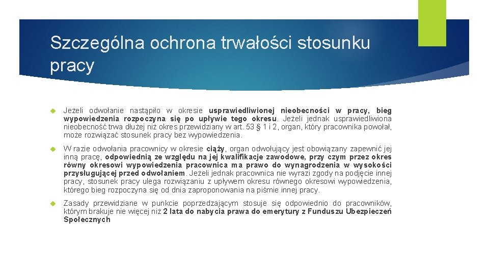 Szczególna ochrona trwałości stosunku pracy Jeżeli odwołanie nastąpiło w okresie usprawiedliwionej nieobecności w pracy,