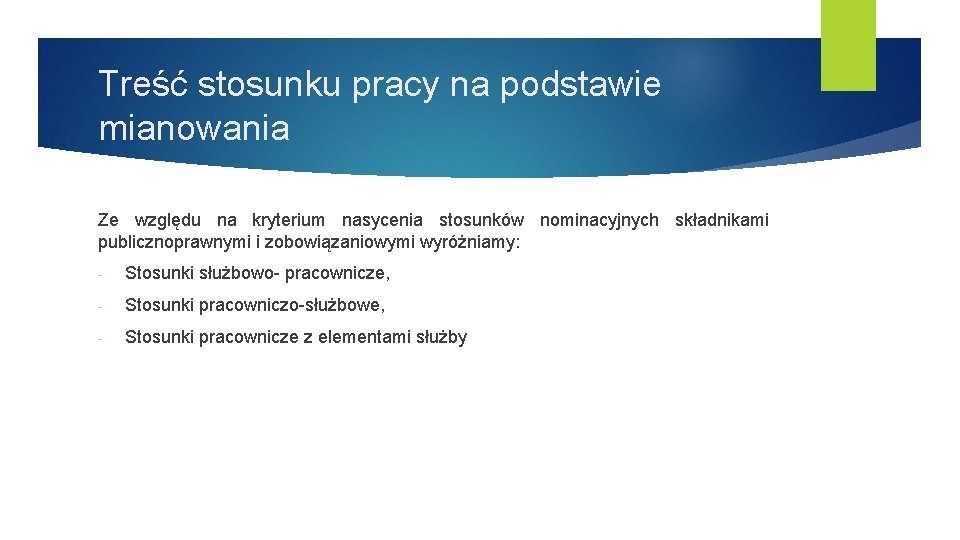 Treść stosunku pracy na podstawie mianowania Ze względu na kryterium nasycenia stosunków nominacyjnych składnikami