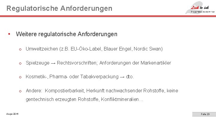 Regulatorische Anforderungen • Weitere regulatorische Anforderungen o Umweltzeichen (z. B. EU-Öko-Label, Blauer Engel, Nordic
