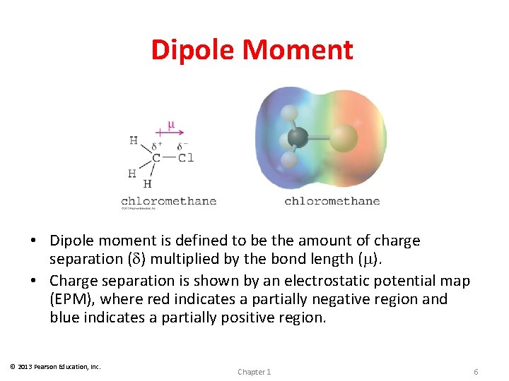 Dipole Moment • Dipole moment is defined to be the amount of charge separation Dipole Moment • Dipole moment is defined to be the amount of charge separation