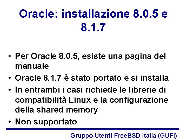 Oracle: installazione 8. 0. 5 e 8. 1. 7 • Per Oracle 8. 0.