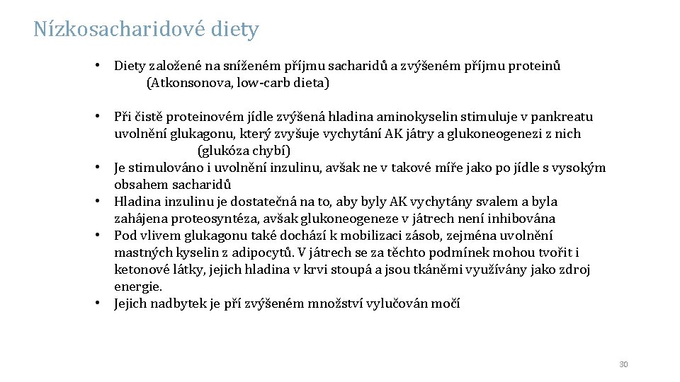 Nízkosacharidové diety • Diety založené na sníženém příjmu sacharidů a zvýšeném příjmu proteinů (Atkonsonova,