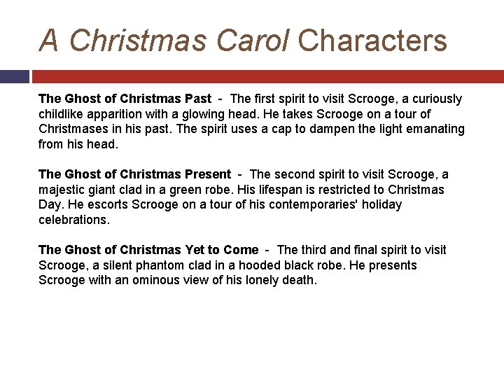 A Christmas Carol Characters The Ghost of Christmas Past - The first spirit to