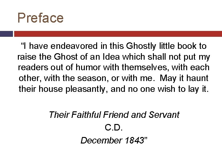 Preface “I have endeavored in this Ghostly little book to raise the Ghost of