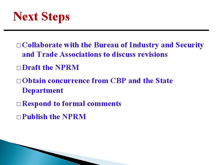 Next Steps � Collaborate with the Bureau of Industry and Security and Trade Associations Next Steps � Collaborate with the Bureau of Industry and Security and Trade Associations