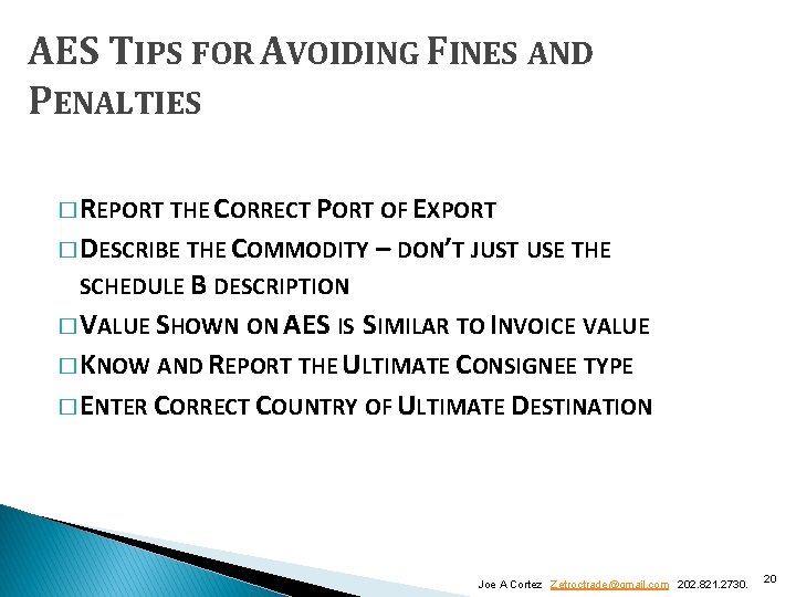 AES TIPS FOR AVOIDING FINES AND PENALTIES � REPORT THE CORRECT PORT OF EXPORT AES TIPS FOR AVOIDING FINES AND PENALTIES � REPORT THE CORRECT PORT OF EXPORT