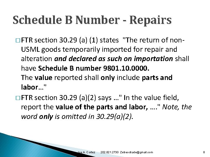 Schedule B Number - Repairs � FTR section 30. 29 (a) (1) states "The Schedule B Number - Repairs � FTR section 30. 29 (a) (1) states "The