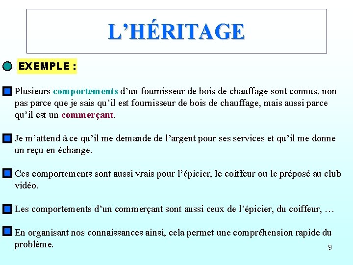 L’HÉRITAGE EXEMPLE : Plusieurs comportements d’un fournisseur de bois de chauffage sont connus, non