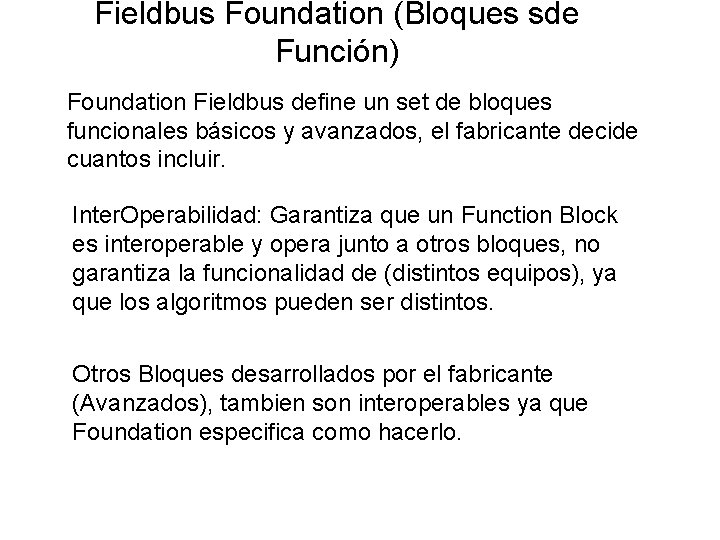 Fieldbus Foundation (Bloques sde Función) Foundation Fieldbus define un set de bloques funcionales básicos