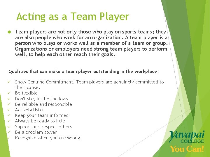 Acting as a Team Player Team players are not only those who play on